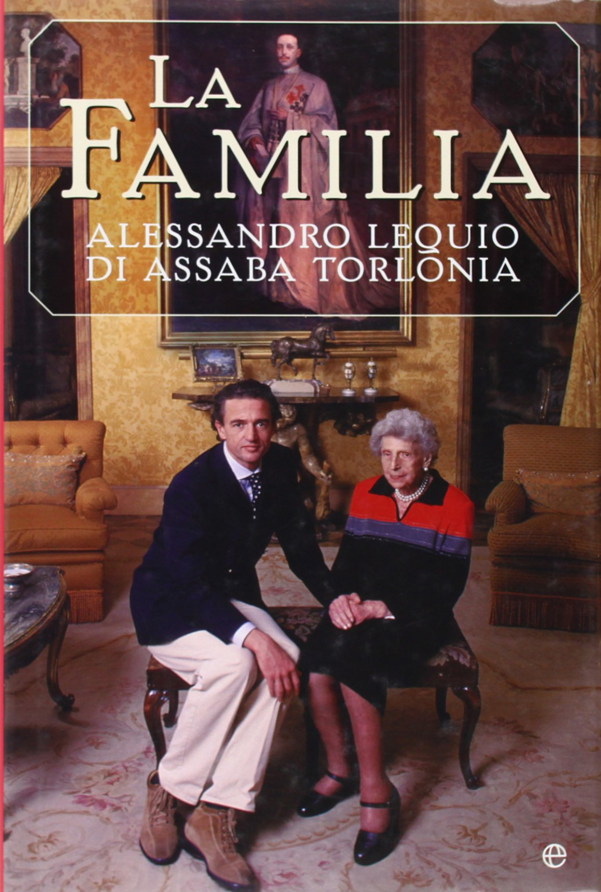 La familia - Alessandro Lequio di Assaba Torlonia