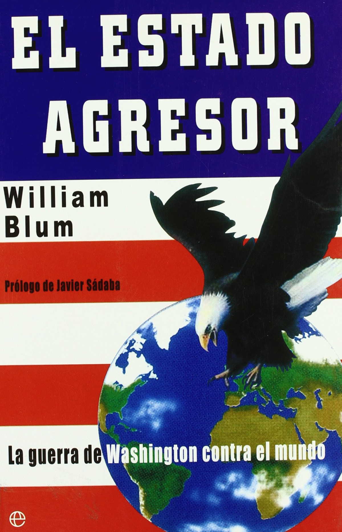 El Estado agresor - William Blum