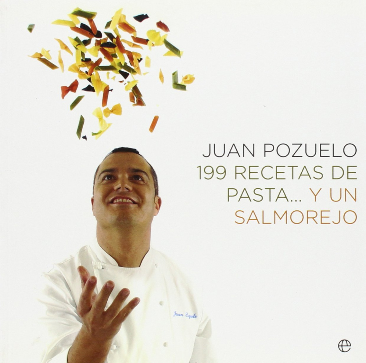 199 RECETAS DE PASTA ...Y UN SALMOREJO