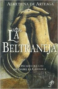 Beltraneja, la - el pecado oculto de Isabel la catolica (5º Aniversario)