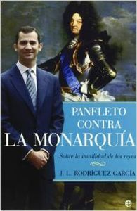 Panfleto contra la monarquía - J. L. Rodríguez García
