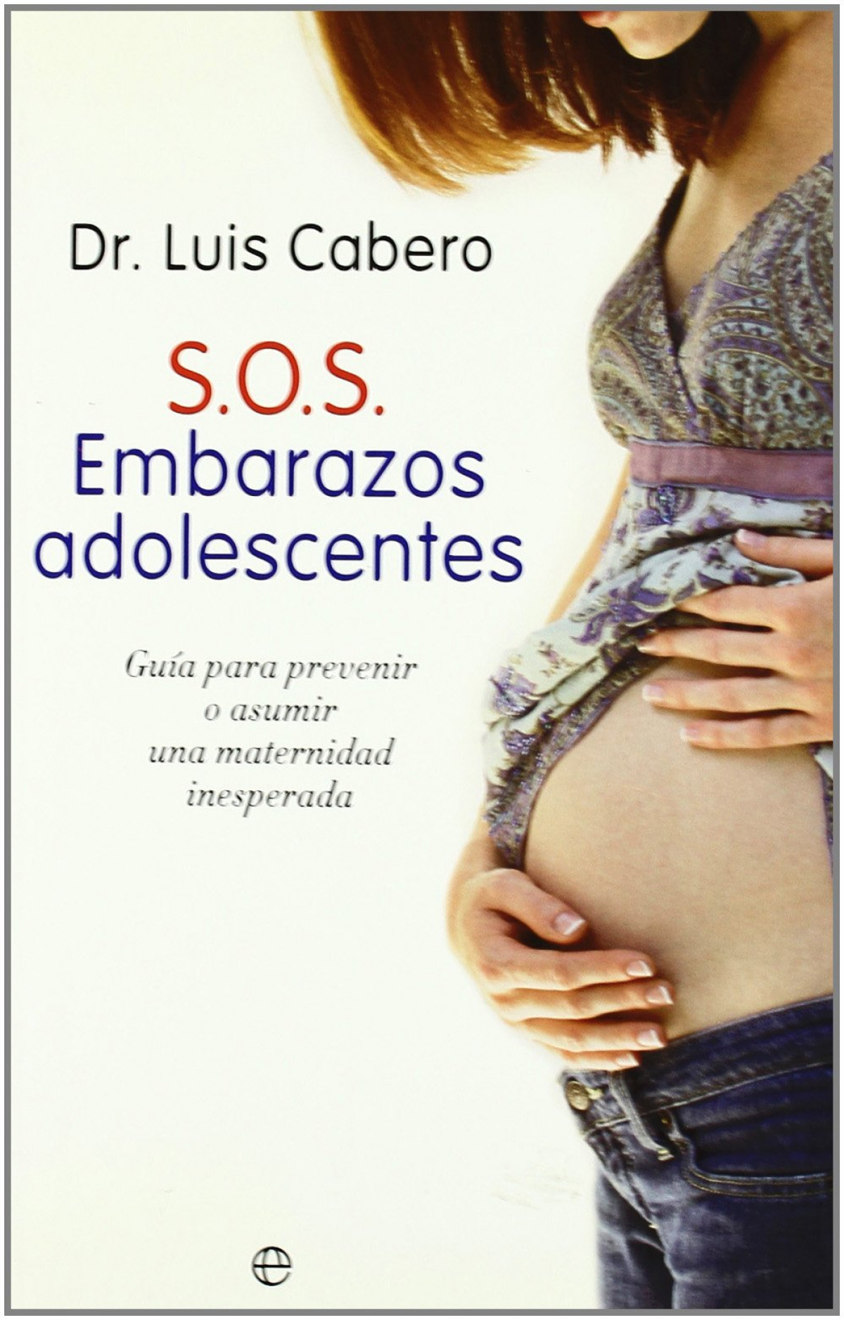 Sos embarazadas adolescentes - Cabero, Luis