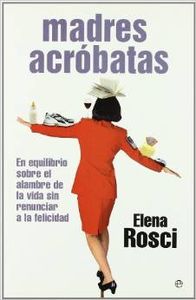 Madres Acróbatas - Elena Rosci