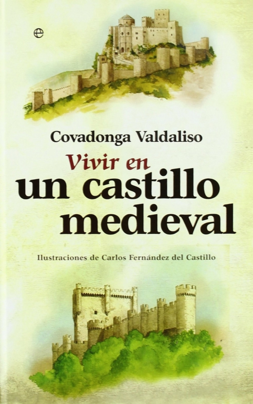 Vivir en un castillo medieval - Covadonga Valdaliso