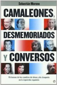 Camaleones, desmemoriados y conversos - Sebastián Moreno