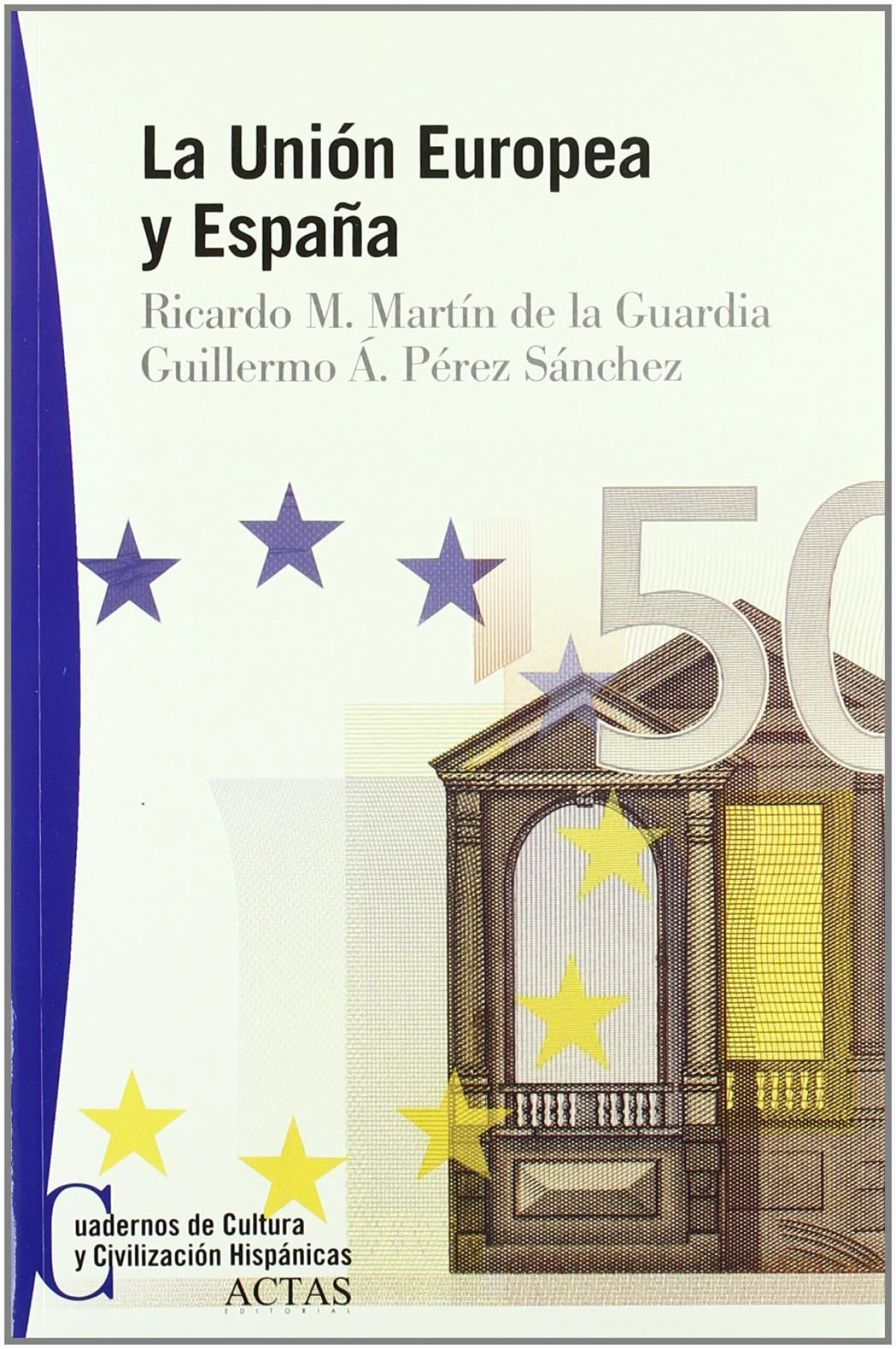 La union europea y espaÑa - Martin De La Guardia, Ricardo M. / Perez
