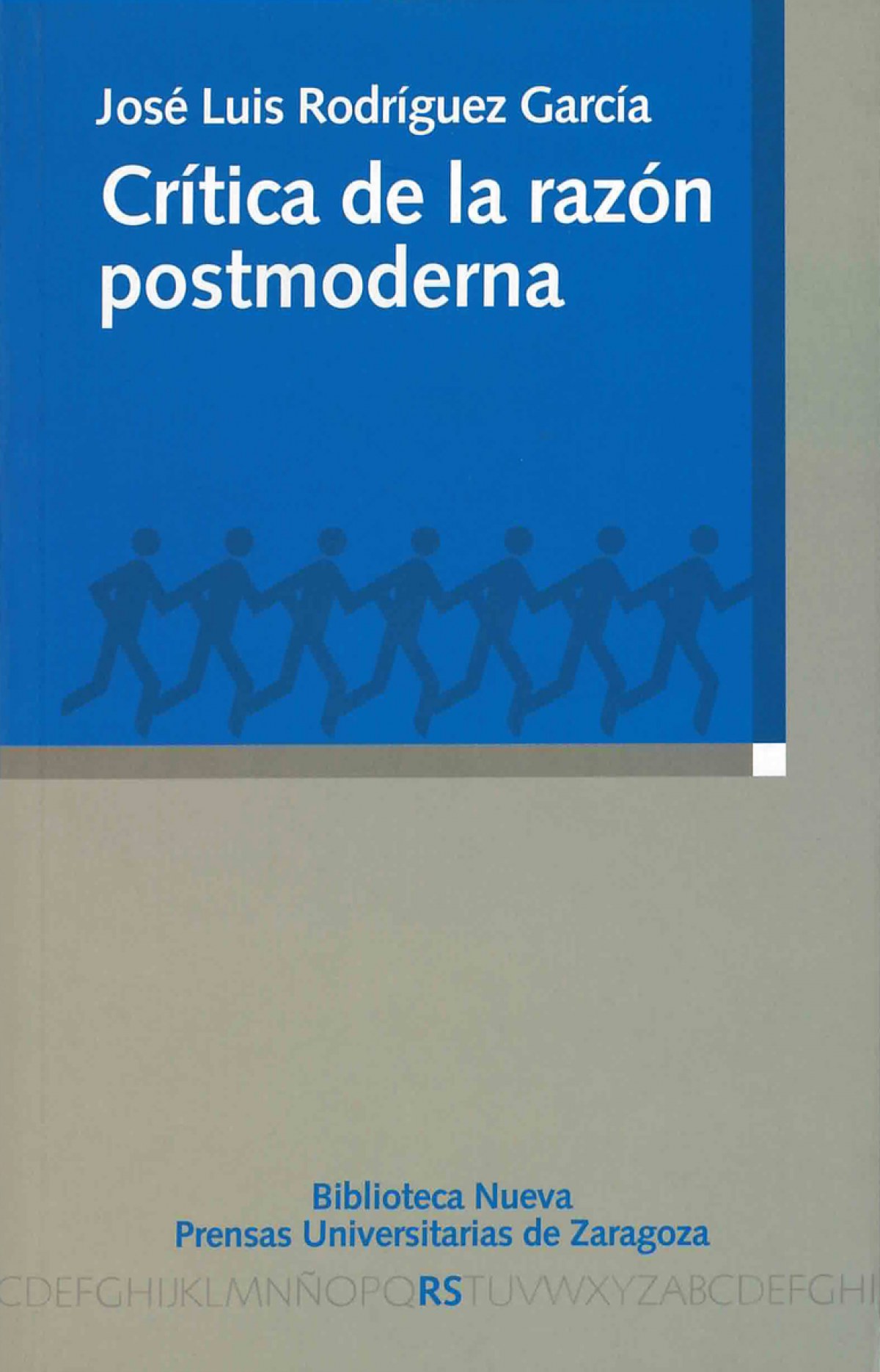 Critica de la razon postmoderna - Rodriguez Garcia,Jose Luis