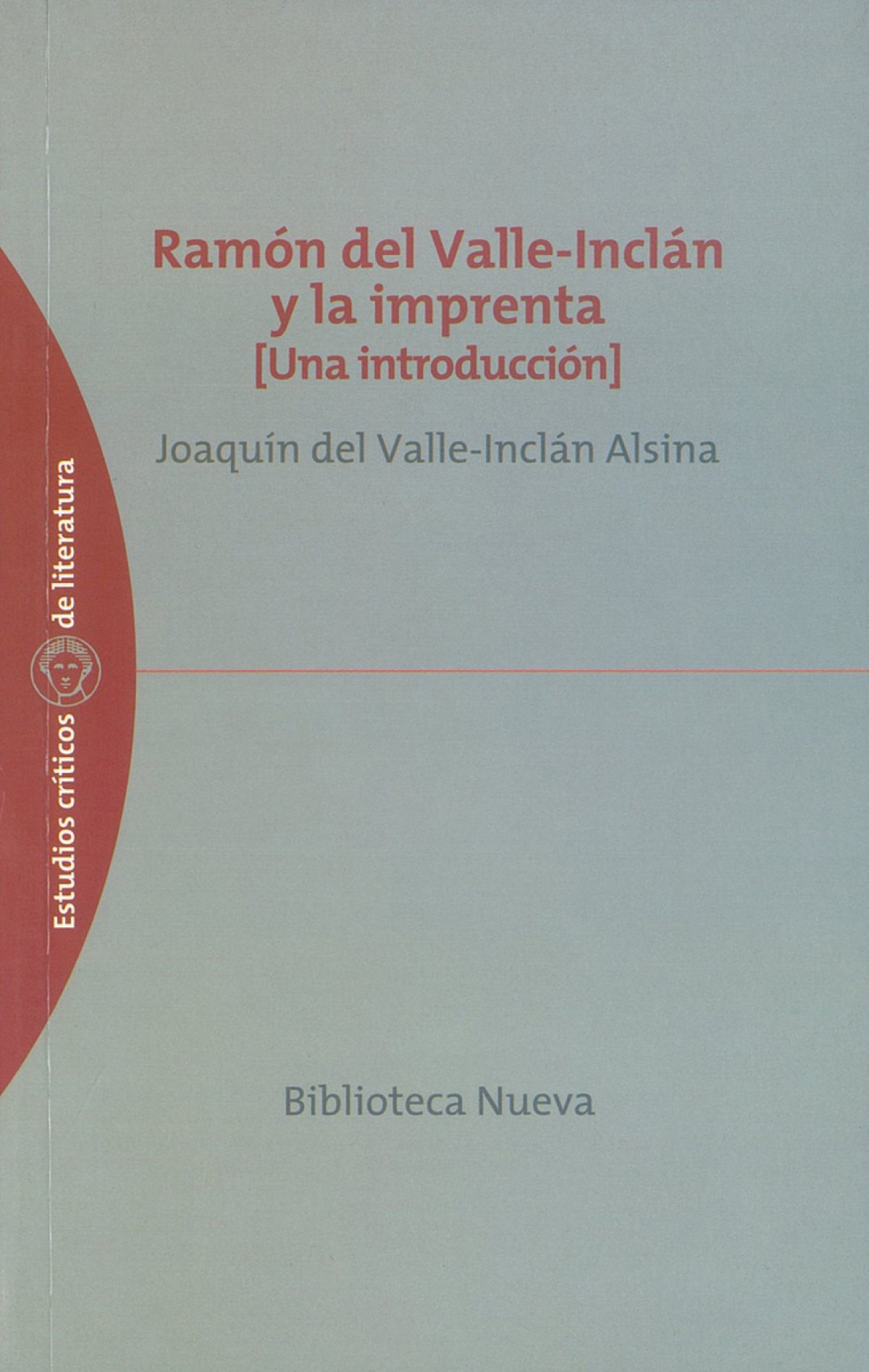 Ramon maria del valle-inclan y la imprenta - Valle-inclan Alsina, Joaquin