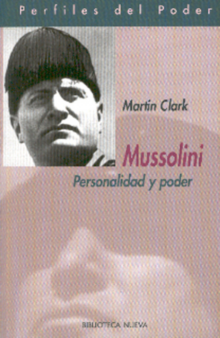 Mussolini personalidad y poder - Ckark, Martin