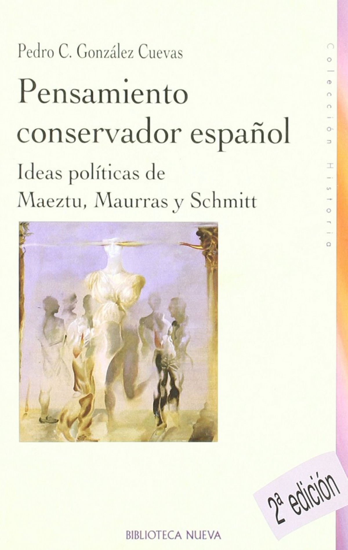 El pensamiento conservador espaÑol - Gonzalez Cuevas, Pedro Carlos