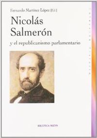 Nicolas salmeron y el republicanismo parlamentario - Martinez Lopez,F