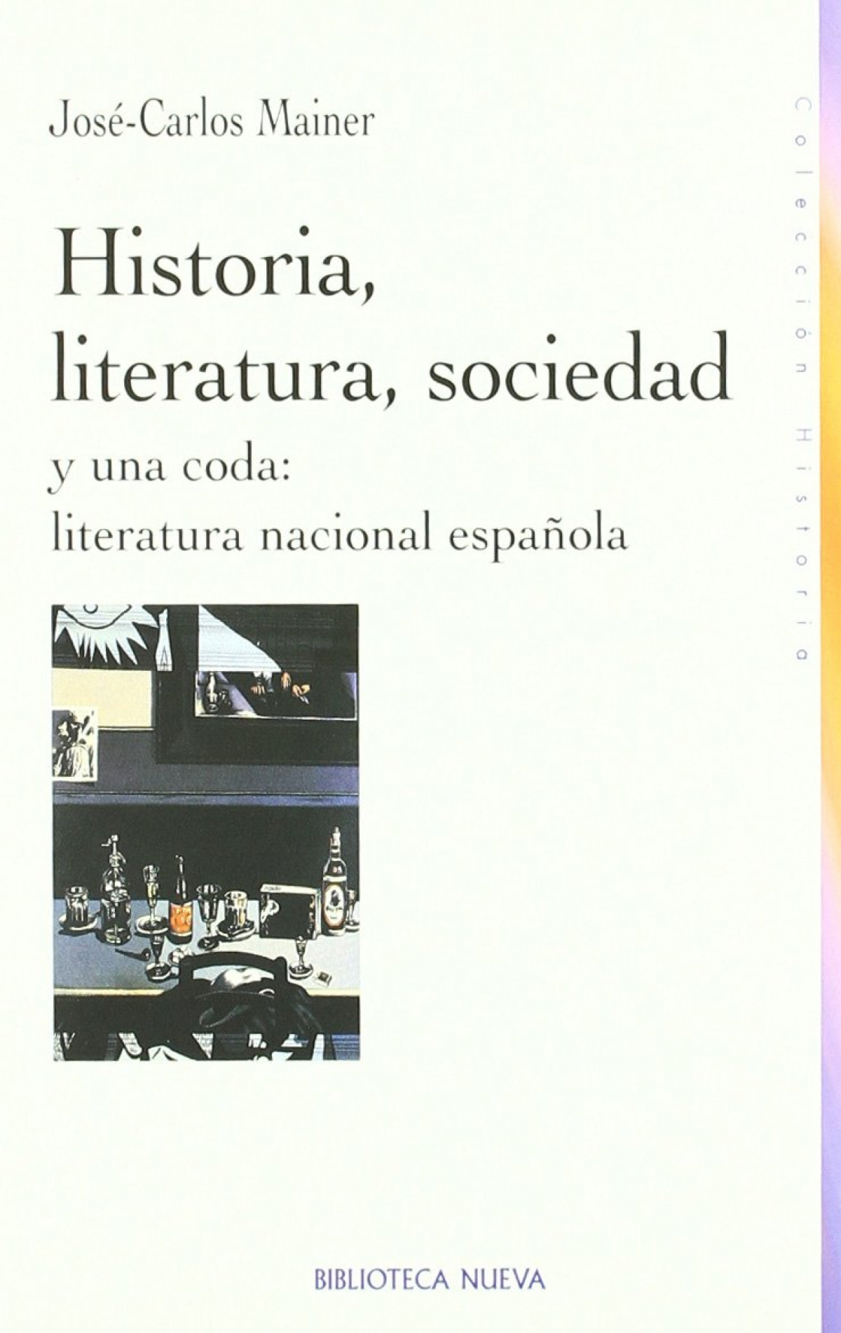 Historia literatura y sociedad y una coda espaÑola - Mainer Baque,Jose Carlos