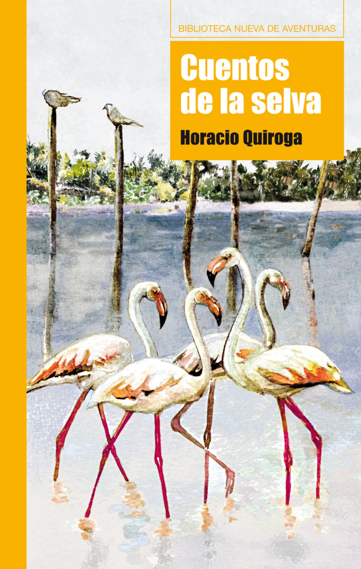 Cuentos de la selva BIBLIOTECA NUEVA DE AVENTURAS - Quiroga, Horacio