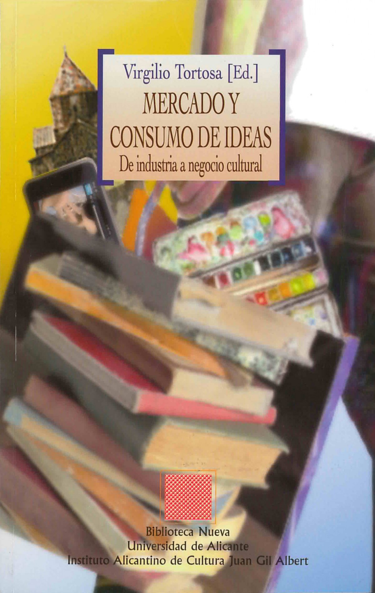 Mercado y consumo de ideas - Tortosa, Virgilio