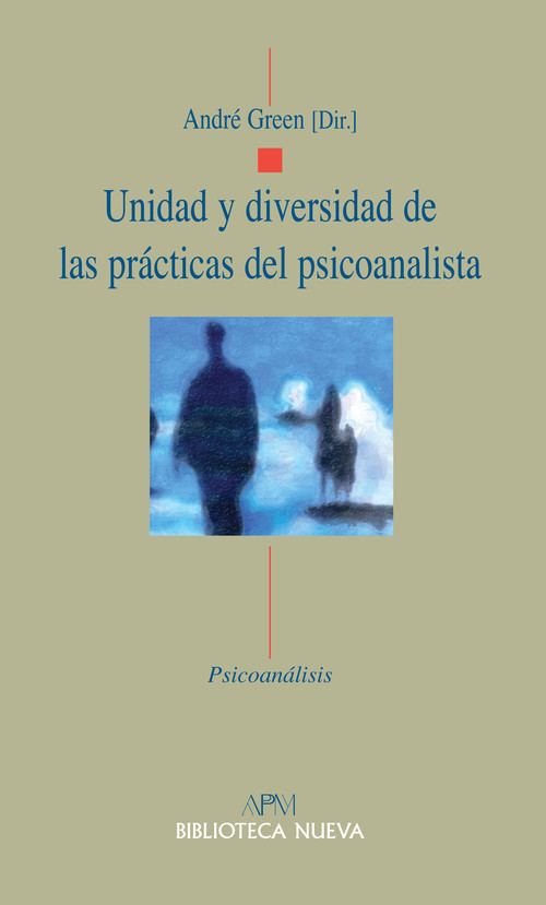 Unidad y diversidad de las practicas del psicoanalista - Green,Andr