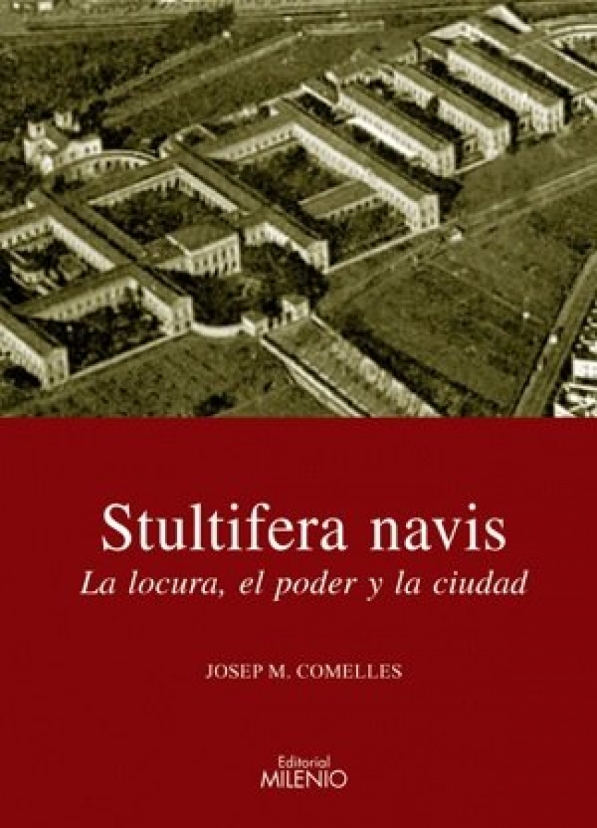 Stultifera navis La locura, el poder y la ciudad - Comelles, Josep M.