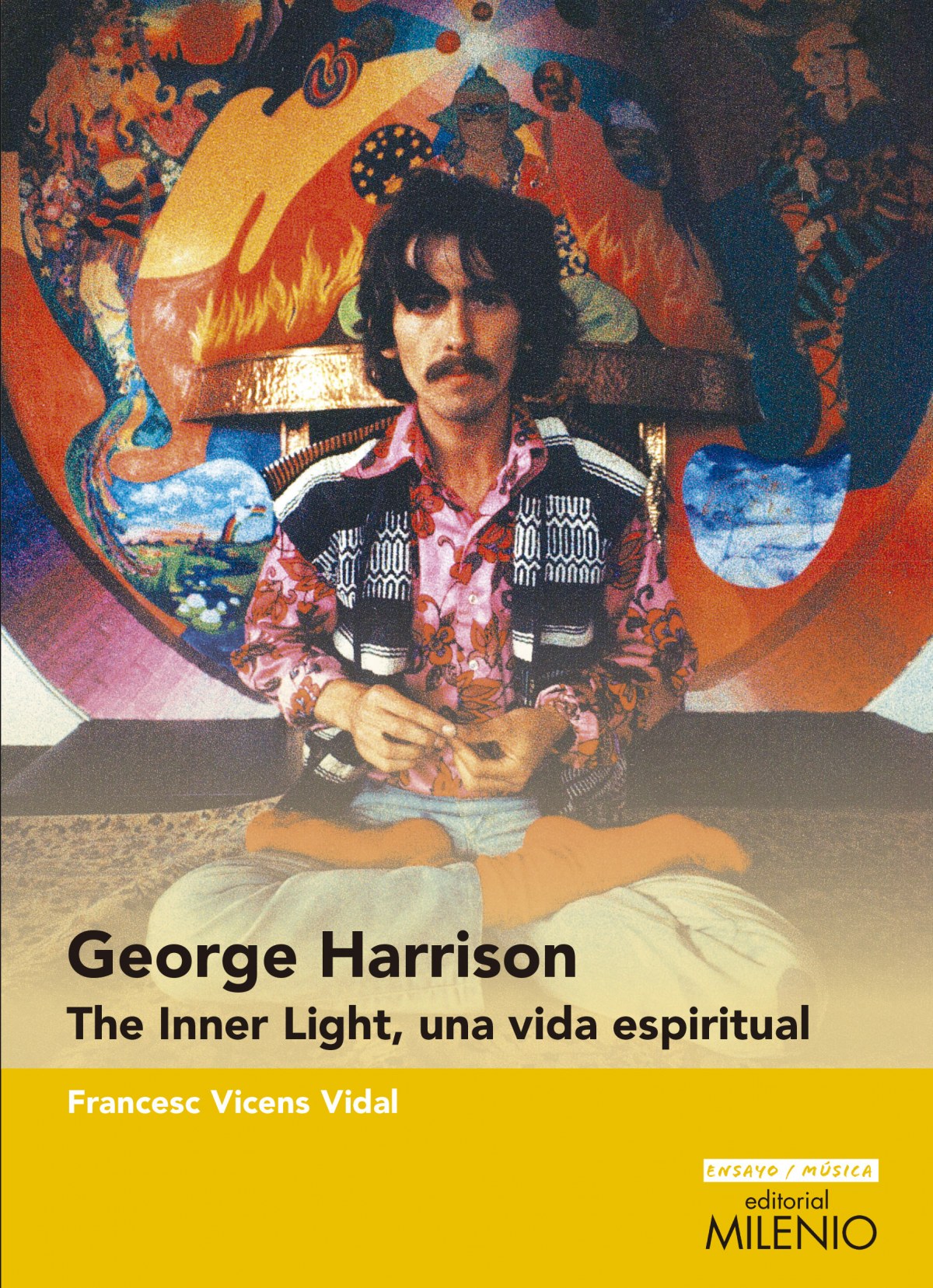 George Harrison The Inner Light, una vida espiritual - Vicens Vidal, Francesc