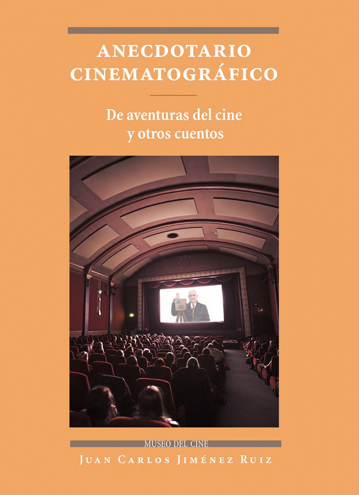 Anecdotario cinematografico de aventuras del cine y otros cu - Juan Carlos, Jimenez Ruiz