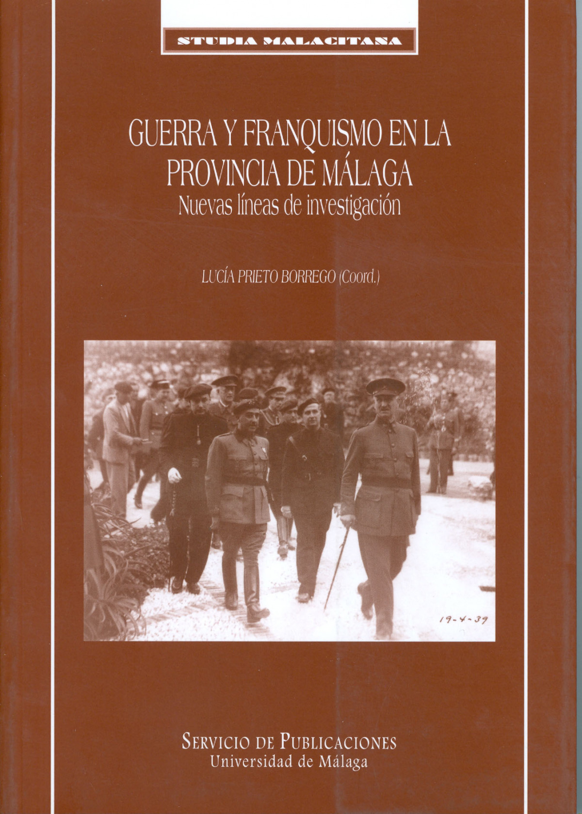 GUERRA Y FRANQUISMO EN LA PROVINCIA DE MALAGA. NUEVAS LINEAS