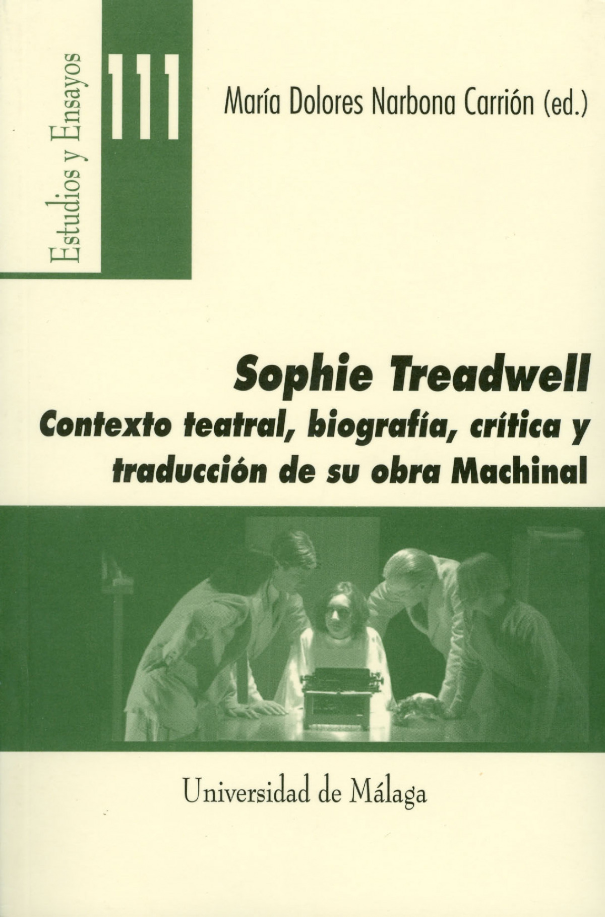 Sophie Treadwell: Contexto teatral, biografía, crítica y tra - Narbona Carrión, María Dolores.