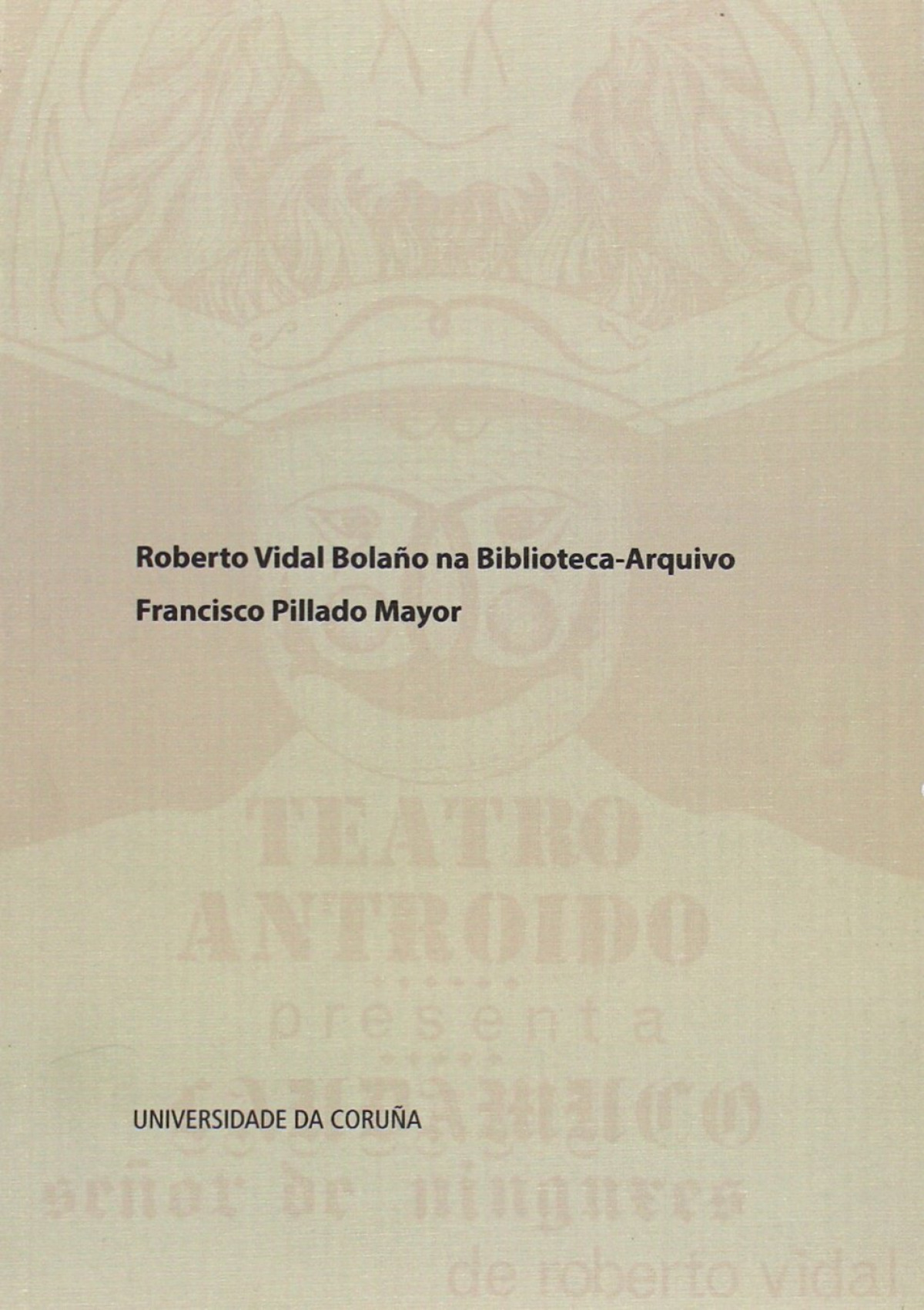 Roberto Vidal Bolaño na Biblioteca-Arquivo Francisco Pillado Mayor - Biscainho Fernandez, Carlos Caetano / e outros