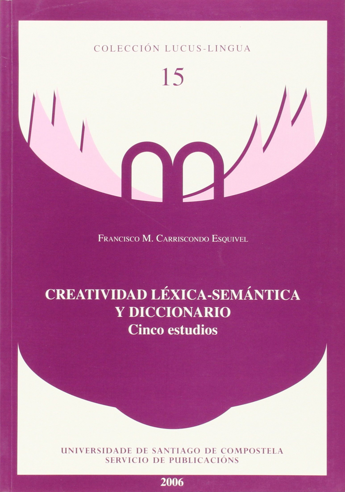 LL/15-CREATIVIDAD LEXICA-SEMANTICA Y DICCIONARIO.CINCO ESTUDIOS