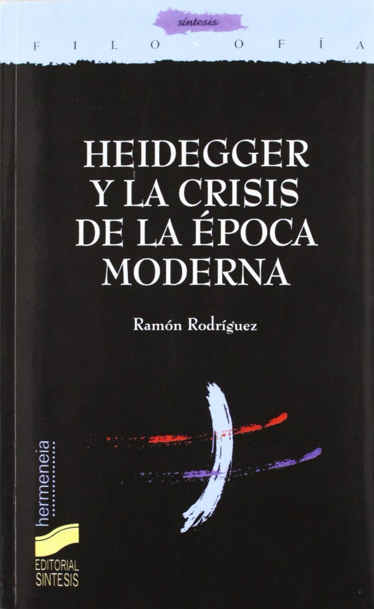 Heidegger y la crisis de la epoca moderna - Vv.Aa.