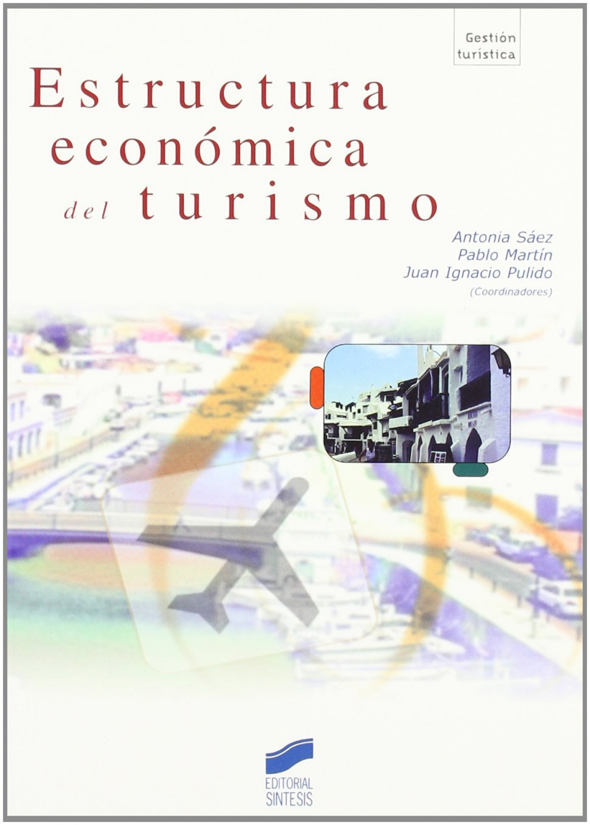 Estructura economica del turismo - Vv.Aa.