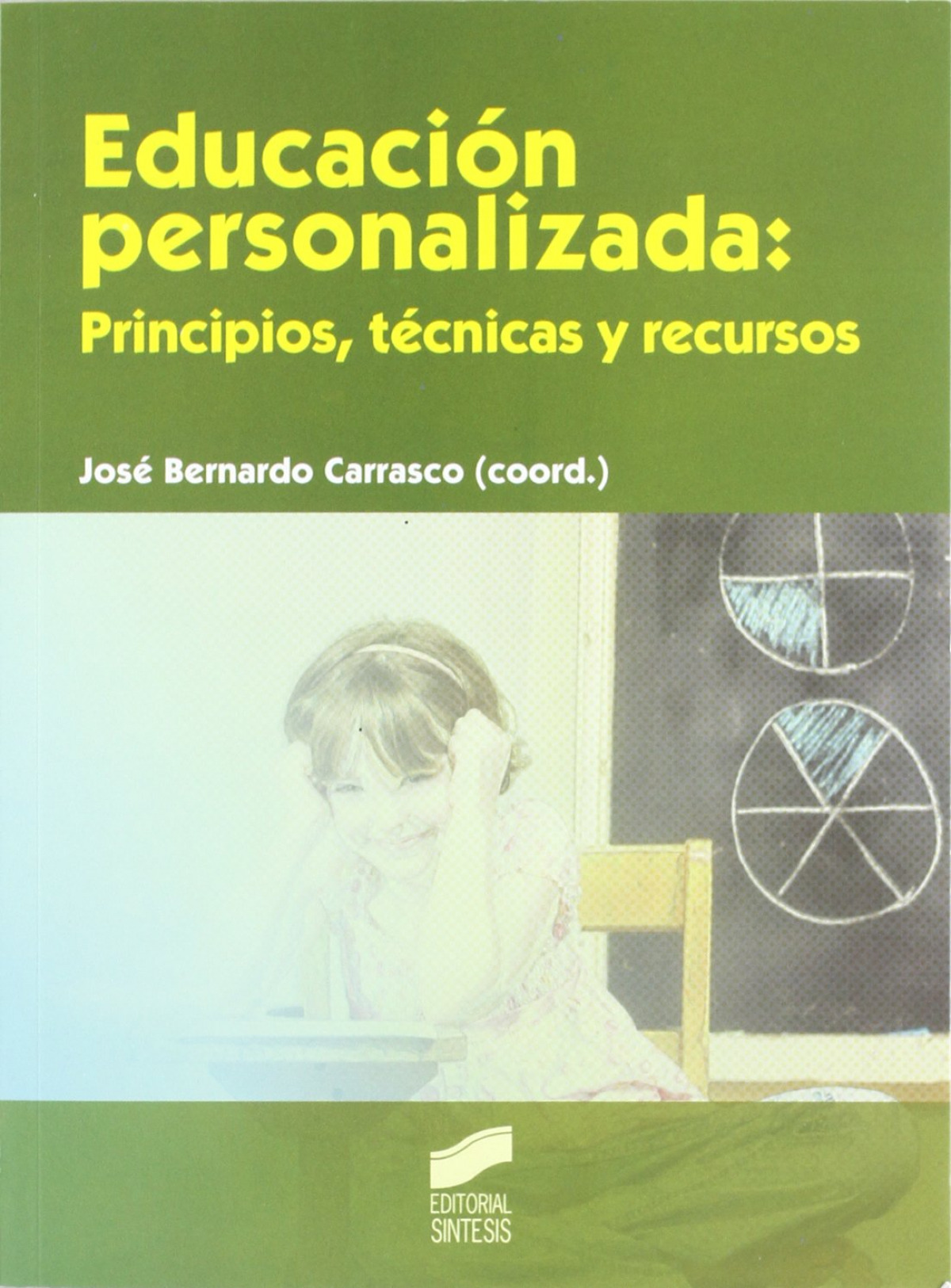 Educación personalizada: principios técnicas y recursos - Bernardo Carrasco, José