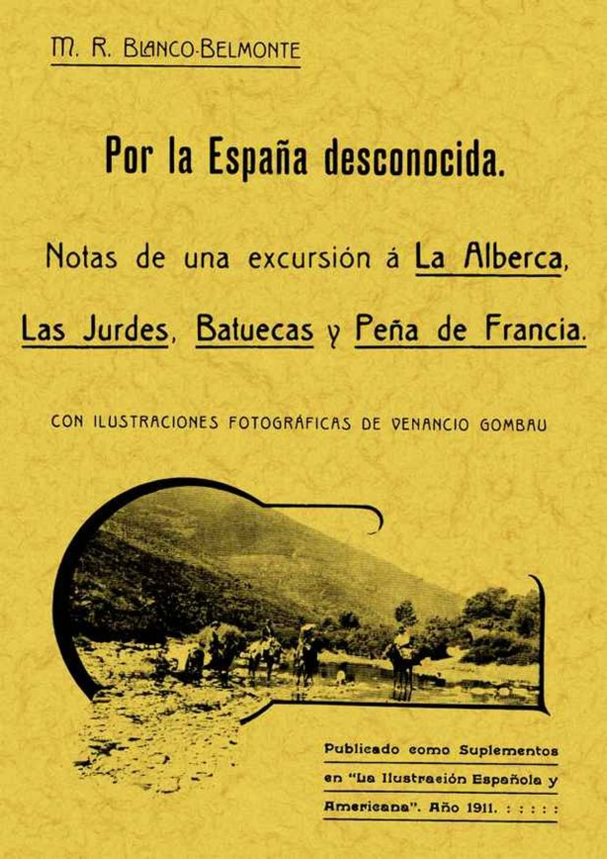 Por España desconocida. Notas de una excursión a la Alberca, las Jurde - Blanco-Belmonte, Marcos Rafael