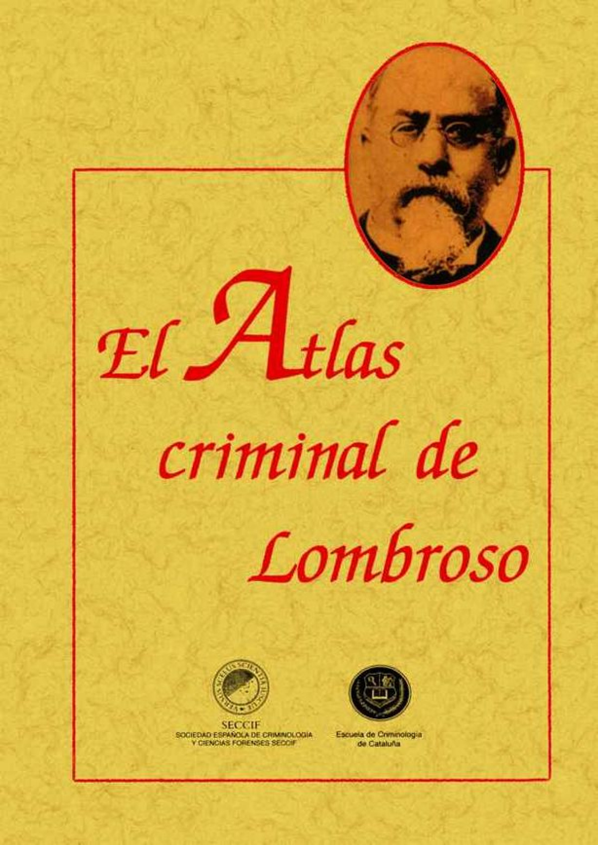 El atlas criminal de Lombroso - Lombroso, César