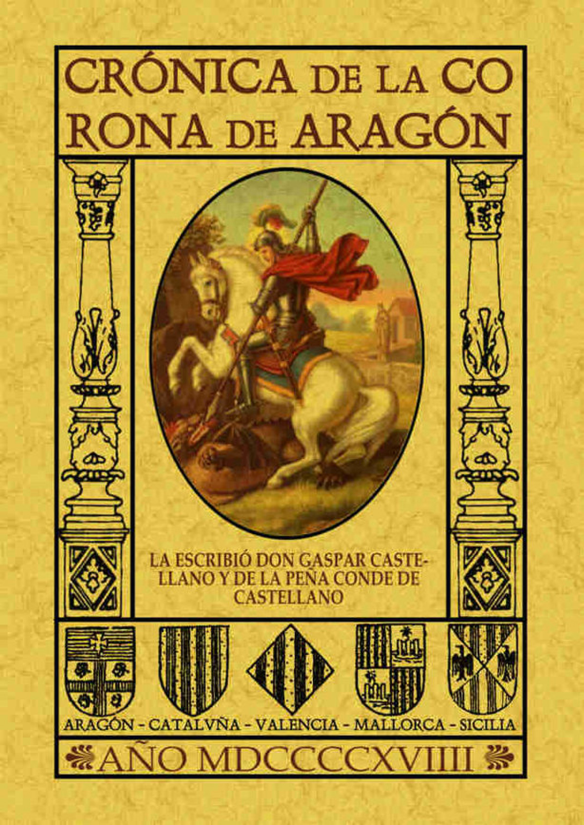 Crónica de la Corona de Aragón - Castellano y de la Peña, Gaspar