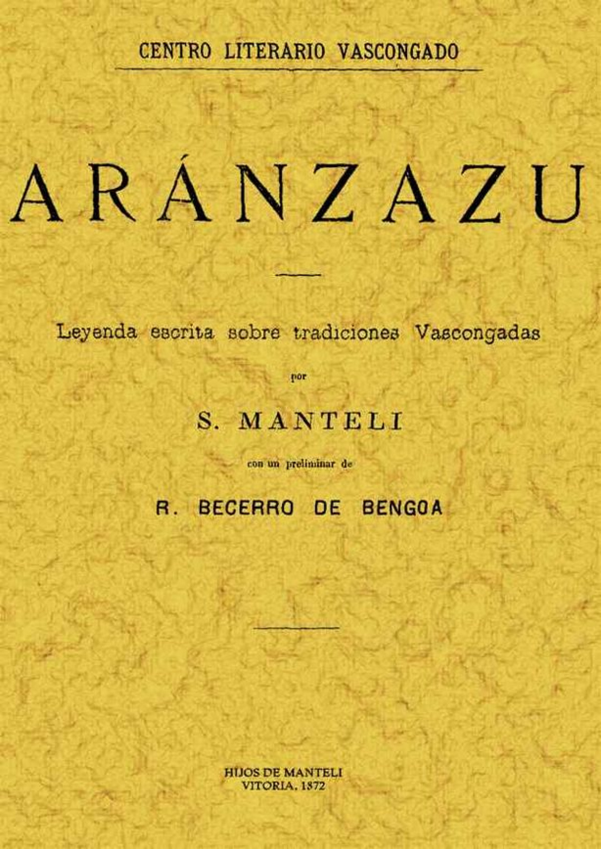 Aránzazu. Leyenda escrita sobre tradiciones vascongadas - Manteli, S.