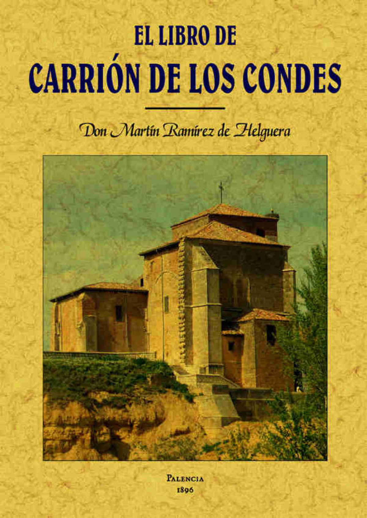 El libro de Carrión de los Condes (Con su historia) - Ramírez de Helguera, Martín
