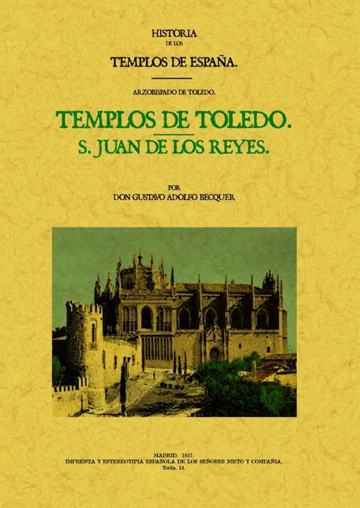 Templos de Toledo. San Juan de los Reyes. Historia de los templos de E - Bécquer, Gustavo Adolfo