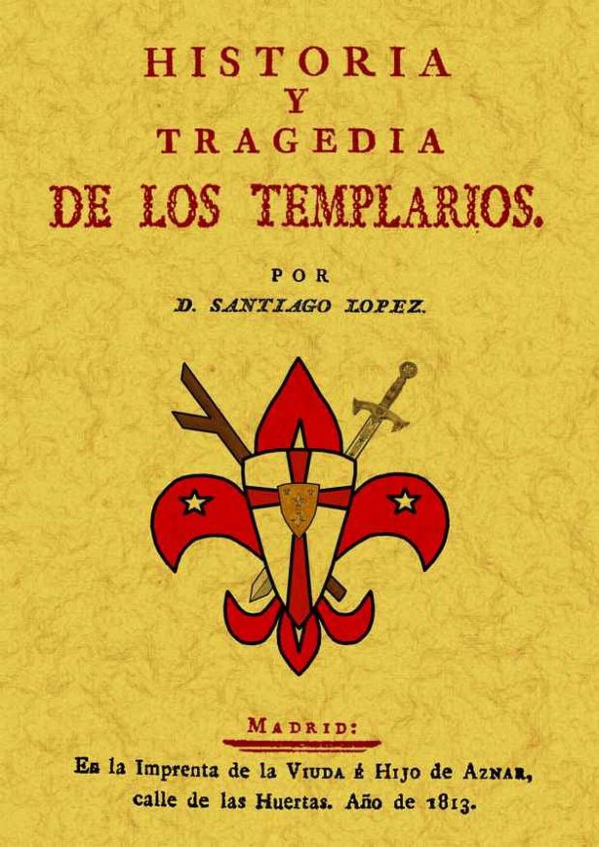 Historia y tragedia de los templarios - López, Santiago