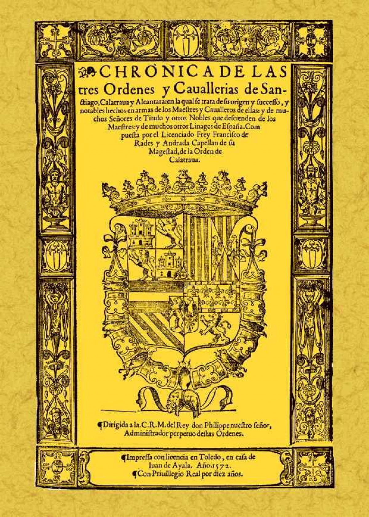 Crónica de las tres órdenes de Santiago, Calatrava y Alcántara - Rades y Andrada, Francisco de