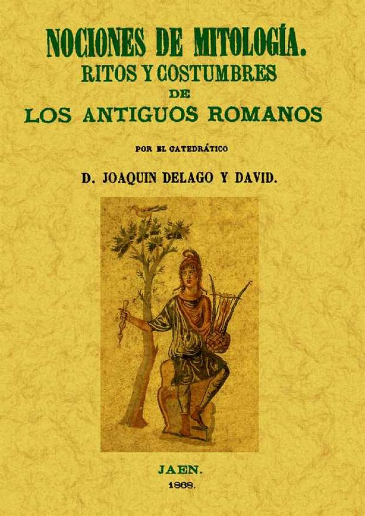 Nociones de mitología. Ritos y costumbres de los antiguos romanos - Delago y David, Joaquín