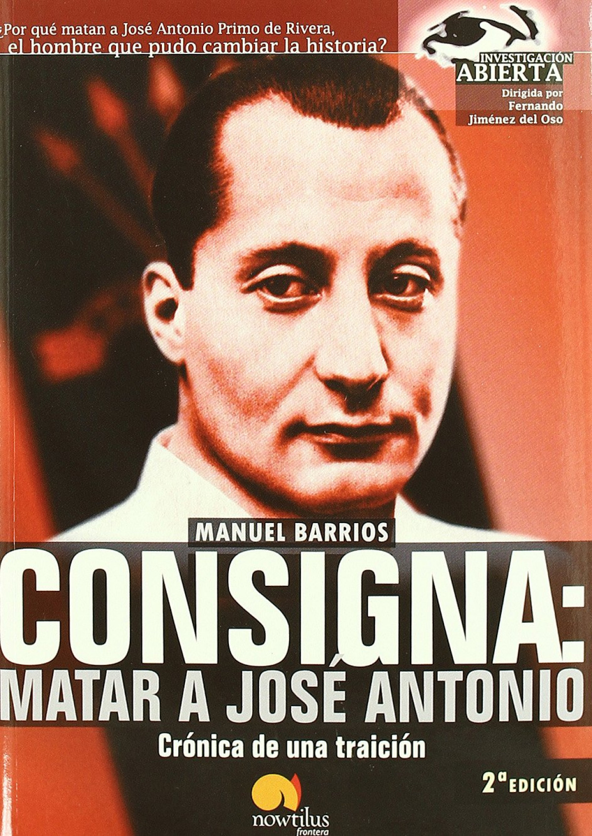 Consigna: Matar a Jose António CRONICA DE UNA TRAICION - Barrios Gutiérrez, Manuel
