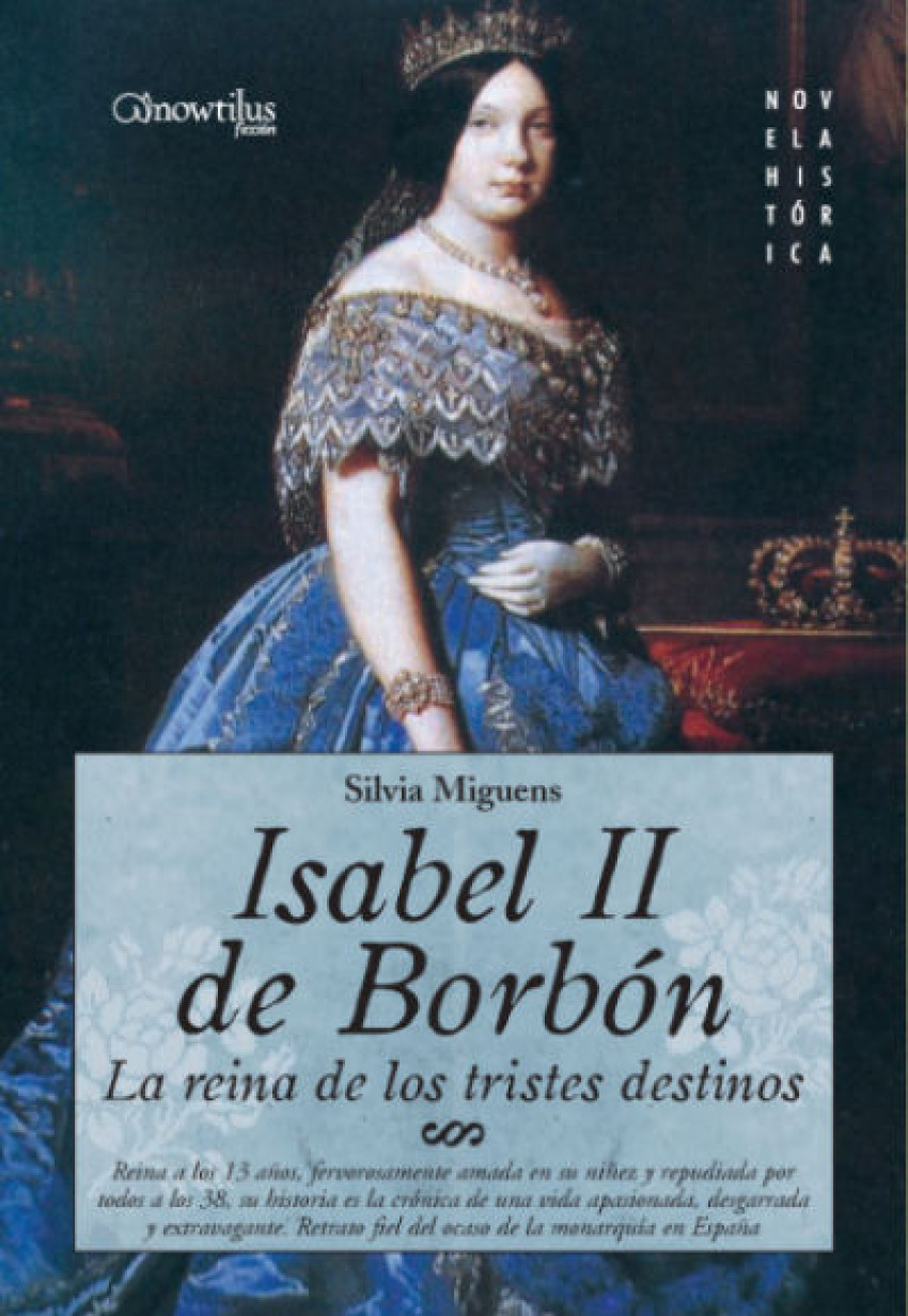 Isabel II de Borbón La reina de los tristes destinos - Miguens, Silvia