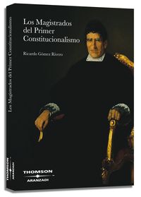 Los magistrados del primer constitucionalismo.