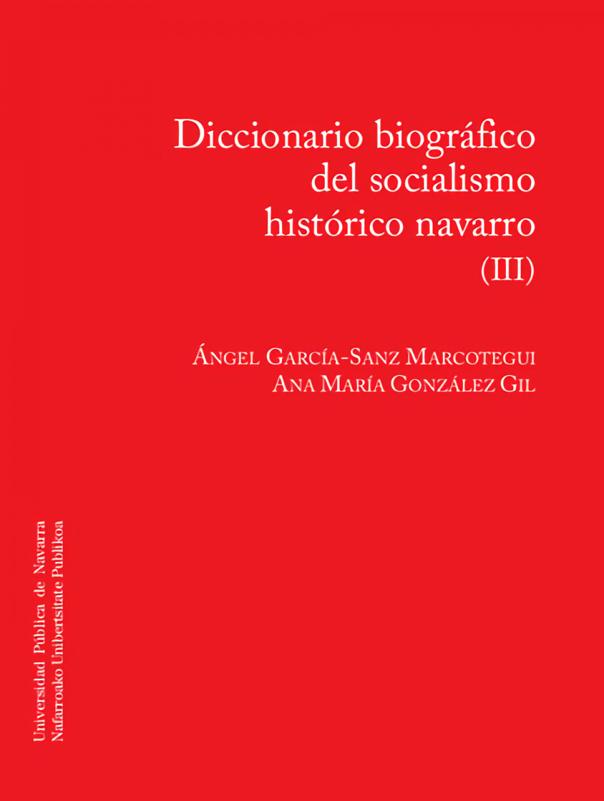 Diccionario bibliografico del socialismo historico navarro - Garcia-sanz, Angel