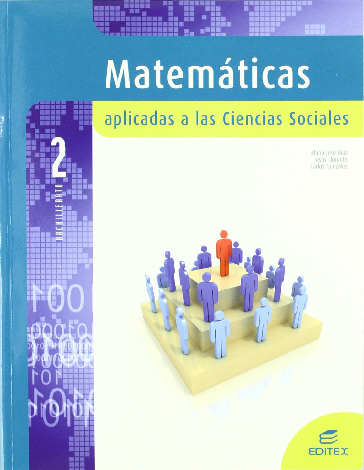 Ant/(09).matematicas 2º.bach.(cc.ss./tecnologia) - González García, Carlos/Llorente Medrano, Jesús/Ruiz Jiménez, María José