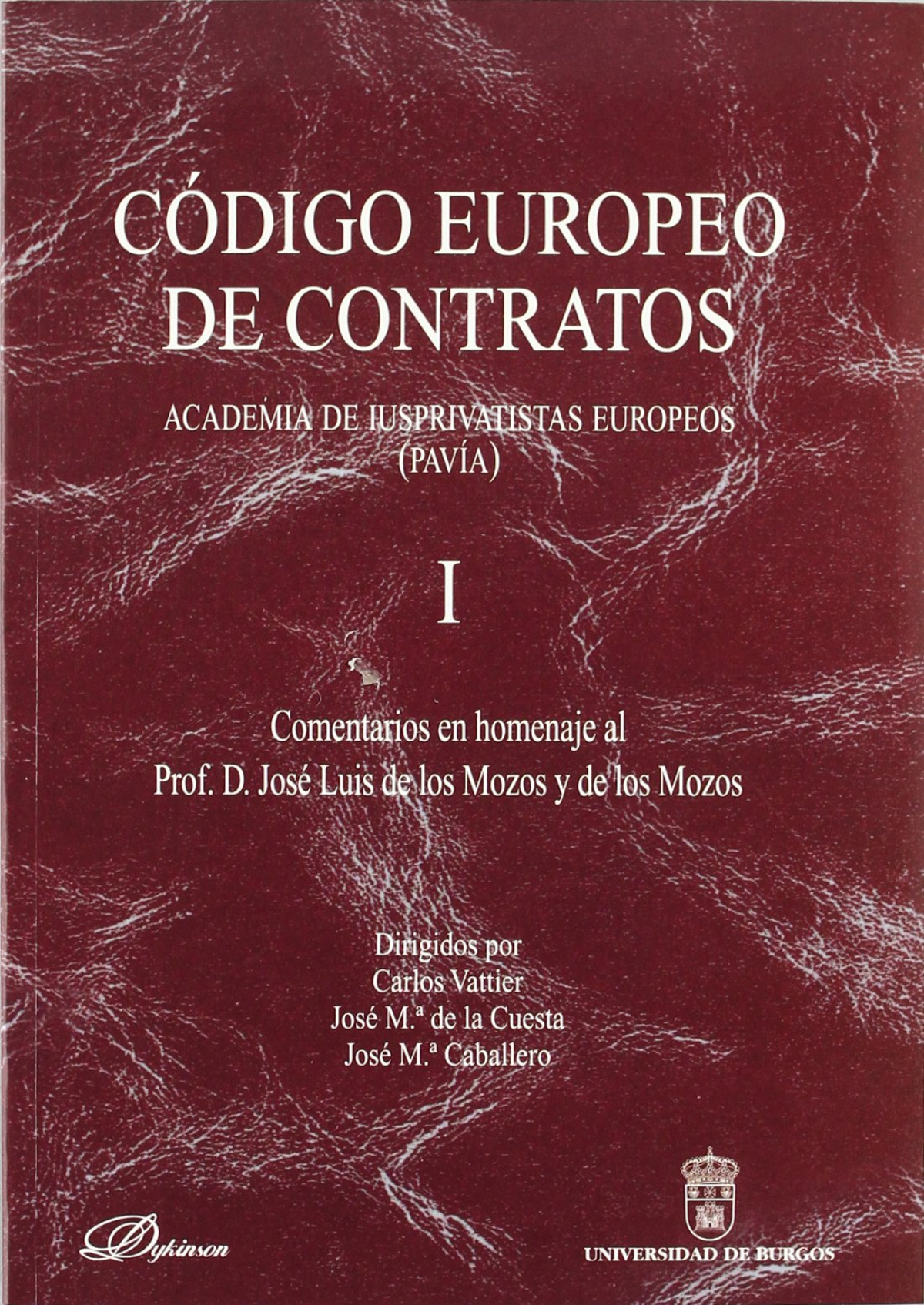 CÓDIGO EUROPEO DE CONTRATOS. Tomo I y Tomo II. Comentarios en homenaje al Prof. D. José Luis de los Mozos y de los Mozos