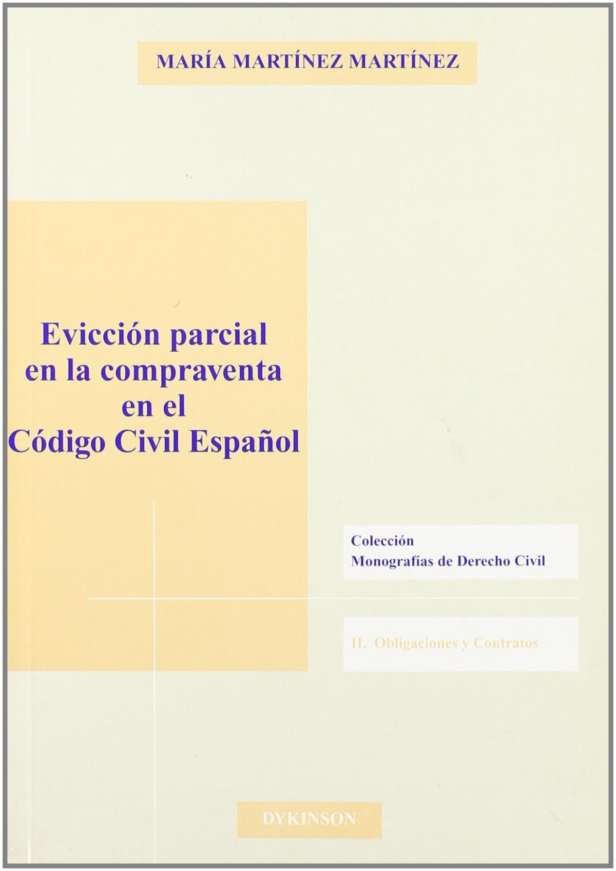 EVICCION PARCIAL DE LA COMPRAVENTA EN EL CODIGO CIVIL ESPAÑOL II: Obli - Martinez Martinez, E.