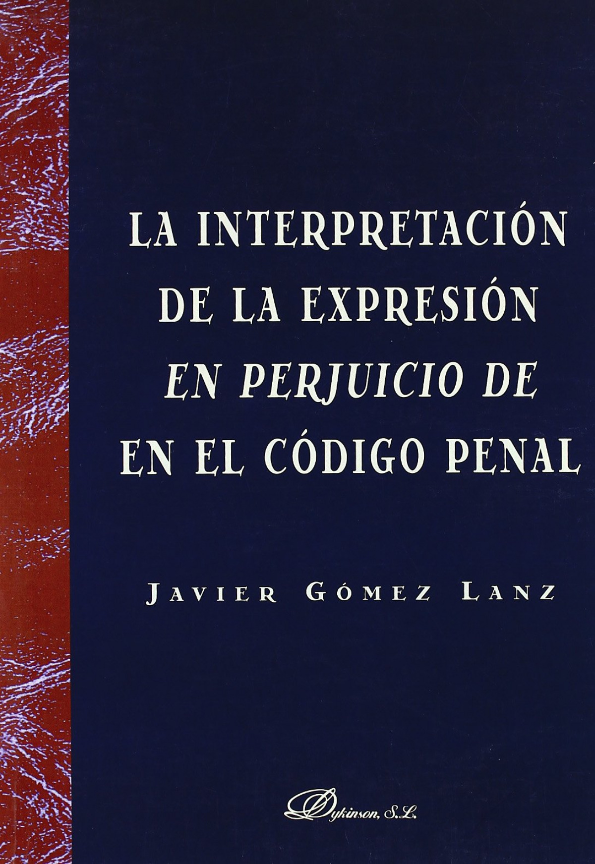 La interpretación de la expresión en perjuicio de en el Código Penal - Gómez Lanz, Javier