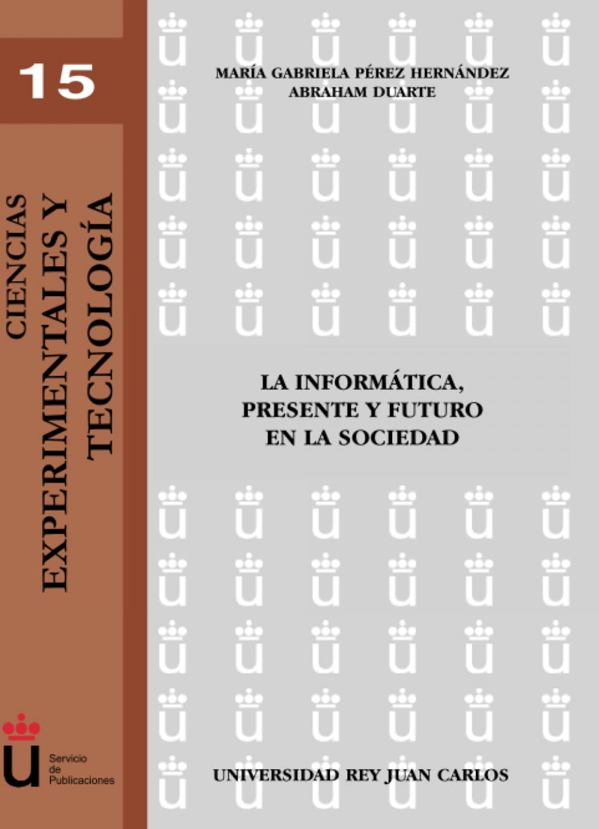 La informática, presente y futuro en la sociedad - Pérez Hernández, M.G./ Duarte, A.