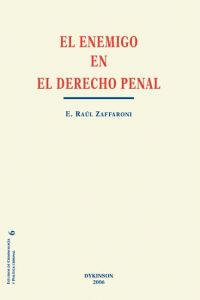 El Enemigo en el Derecho Penal - Zaffaroni, Eugenio Raúl