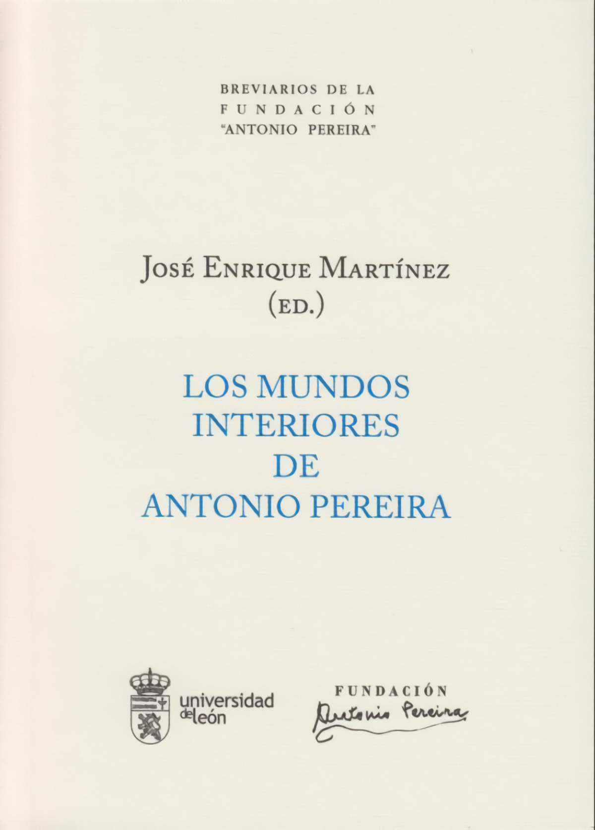 Los mundos interiores de Antonio Pereira
