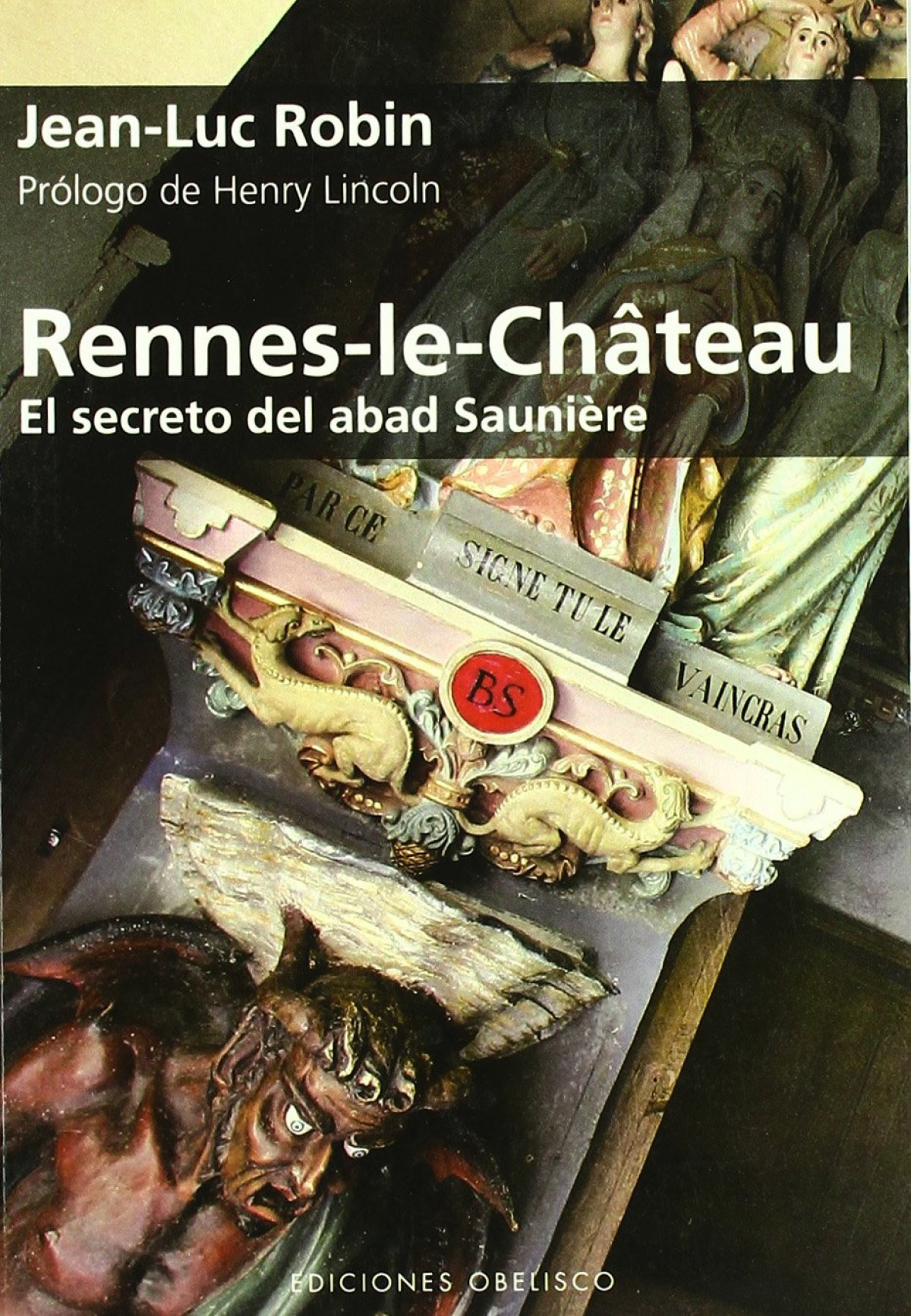 Rennes-le-Chateau. El secreto del abad Sauniere - Robin, Jean-luc